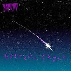 Estrella Fugaz - Single - Yancoo (prod.kunay)