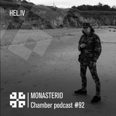 Monasterio Chamber Podcast #92 Hel.IV