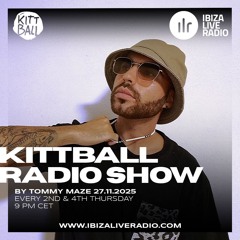 Tommy Maze @ Kittball Radio Show x Ibiza Live Radio 27.11.2025