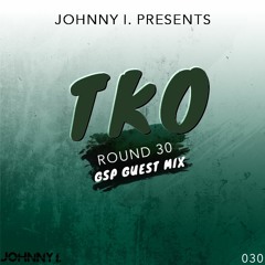 Johnny I. Presents - TKO: The Official Podcast - Round 30 - Guest Mix - GSP