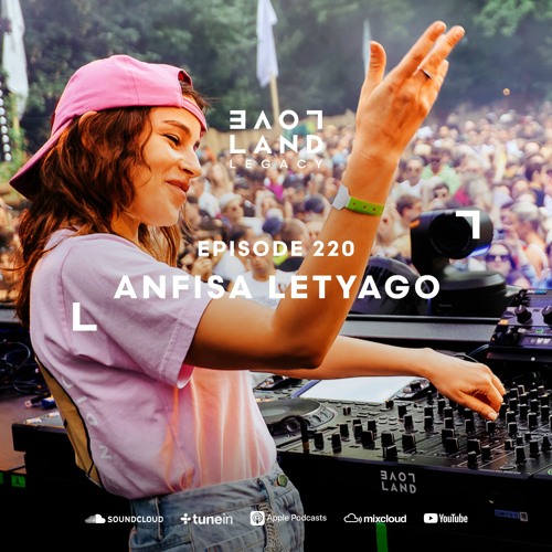 Stream ANFISA LETYAGO | Loveland Festival 2023 | LL220 by Loveland