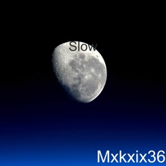 Mxkxix - Slow