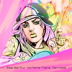 Steel Ball Run - Hot Pants Theme | Fan-Made