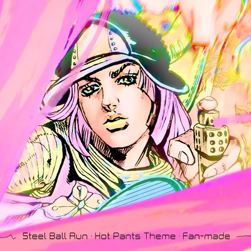 Steel Ball Run - Hot Pants Theme | Fan-Made