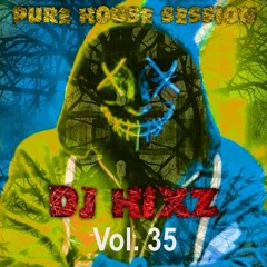 Pure House Session Vol. 35 - Revised - Hixz