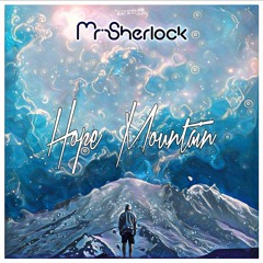 Mr.Sherlock - Hope Mountain