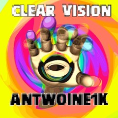 Antwoine1k- Clear Vision (Prod. By T2)
