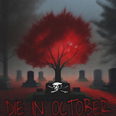 Die In October (prod.DYTO$IN)