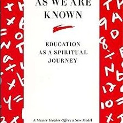 *$ To Know as We Are Known: Education As a Spiritual Journey BY: Parker J. Palmer (Author) !Lit