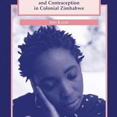 ✔read❤ Running After Pills: Politics, Gender, and Contraception in Colonial Zimbabwe