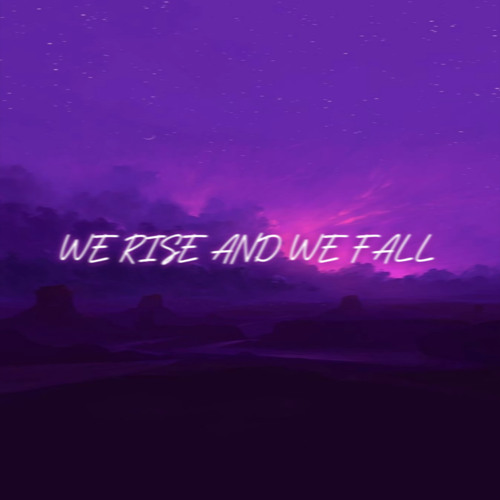 Stream we rise and fall by lostmellios listen online for free on