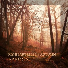MY HEART LIES IN AUTUMN