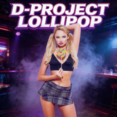 D-Project Lollipop