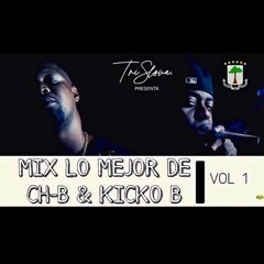 Trislova Mix La MEJOR MUSICA y mas escuchada de CH-B & KICKO-B  Hosted By DJ FULANO