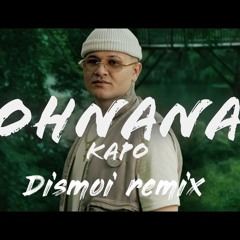Kapo - Ohnana (Dismoi Remix) Pitched