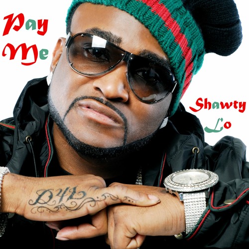 Pay Me (Ft Shawty Lo)