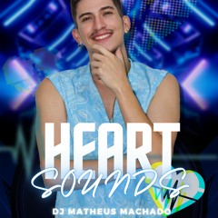 HEART SOUNDS Dj Matheus Machado - Set Mix
