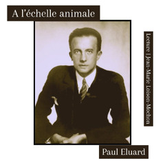 A l'échelle animale | Paul Eluard