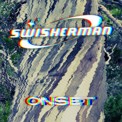 PREMIERE: swisherman - 'ONSET' [Self Released]