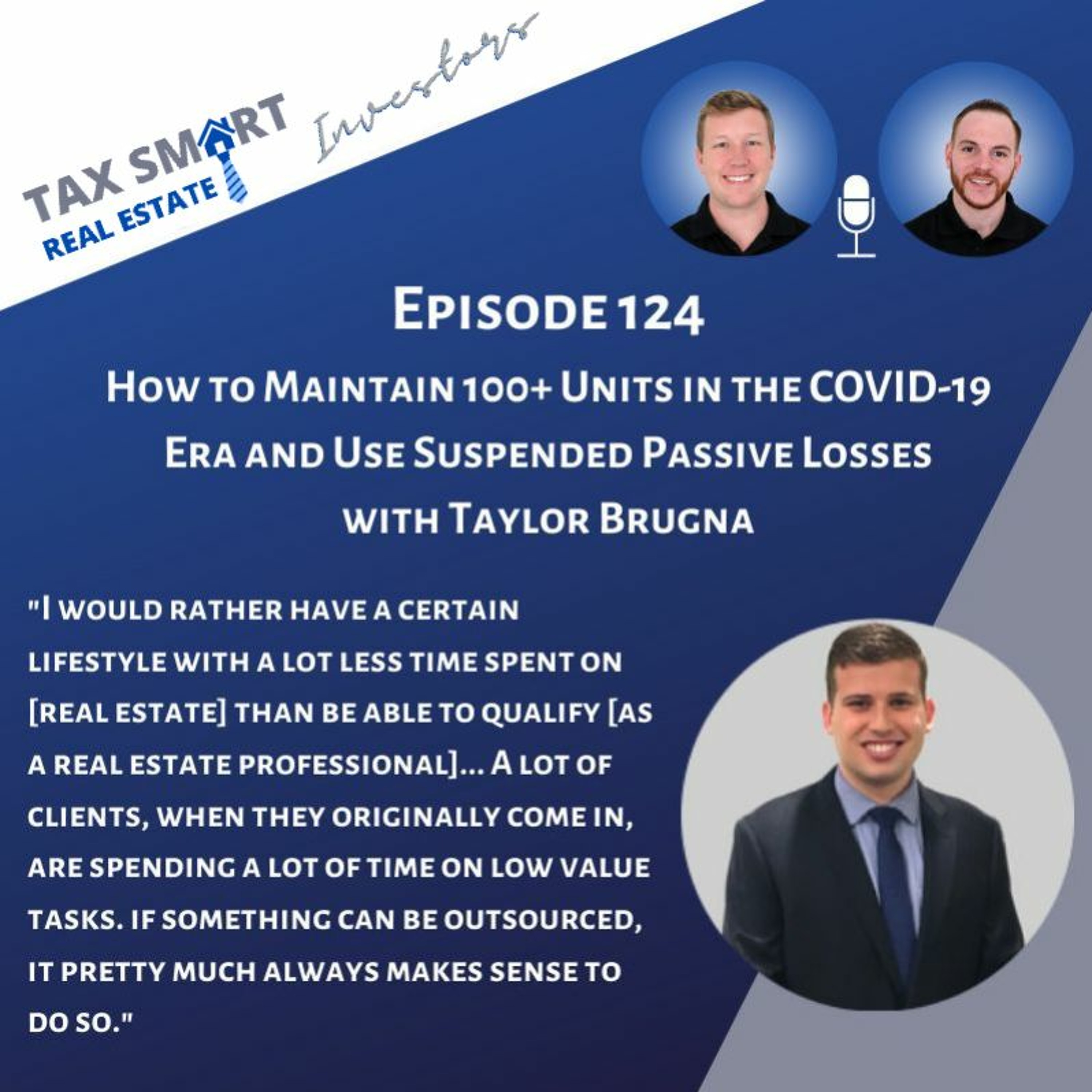 124. How to Maintain 100+ Units in the COVID-19 Era & Use Suspended Passive Losses w/ Taylor Brugna