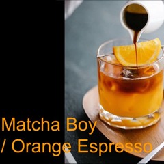 Matcha Boy - Orange Espresso | Jazz House 118bpm