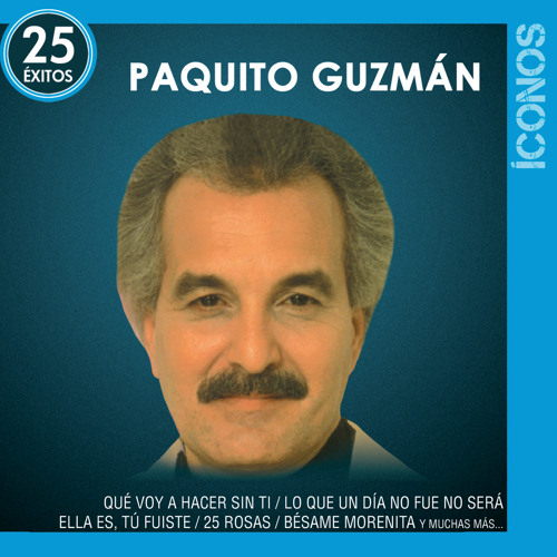 Stream Que Voy Hacer Sin Ti by Paquito Guzmán | Listen online for free on  SoundCloud