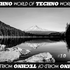 World of Techno Episode 10 [WoT#10]