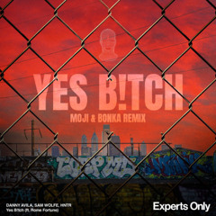 YES B!TCH (MØJI & BONKA REMIX)
