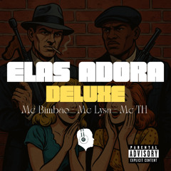 MCs BIMBÃO, LYSA E TH - ELAS ADORA DELUXE (( DJ TERRORISTA ))