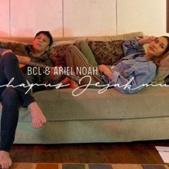 Menghapus Jejakmu - Ariel Noah Feat BCL