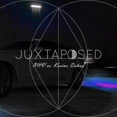 R@V x Karina Deleau: JUXTAPOSED // Battle Mix #7