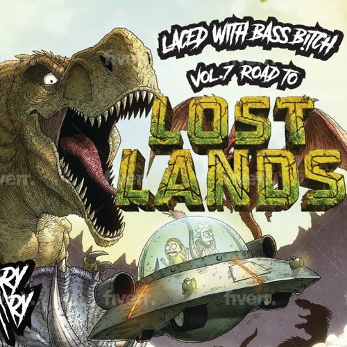LACED WITH BASS B!TCH VOL.7 ROAD TO LOST LANDS