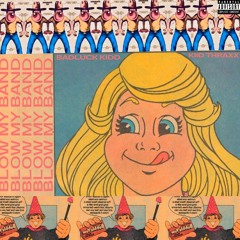 BLOW MY BAND Feat. KiiD THRAXX (Prod. DARKBNB)