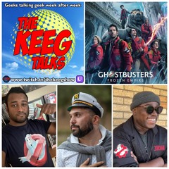 "Ghostbusters: Frozen Empire"- The Keeg Talks ep1009