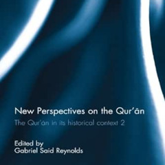 Get PDF ✅ New Perspectives on the Qur'an: The Qur'an in its Historical Context 2 (Rou