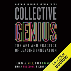 FREE PDF 💙 Collective Genius: The Art and Practice of Leading Innovation by  Linda A