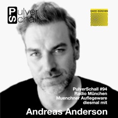 PulverSchall #94 - Andreas Anderson@Radio München