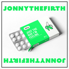 Jonnythefirth - Just The Way I'm Feeling