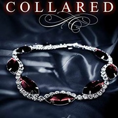 [ACCESS] EPUB 💔 Collared (Masters of Desires Book 1) by  Paula Dickson EBOOK EPUB KI