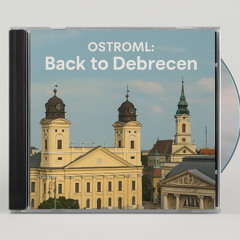 Ostroml - Back to Debrecen