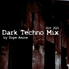 Dark Techno "Basement Vibes" Mix 2021 October By Dope Amine