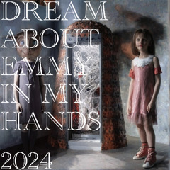 DREAM ABOUT EMMY IN MY HANDS