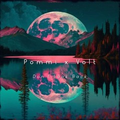 Pommi & Volt - Don't Look Back