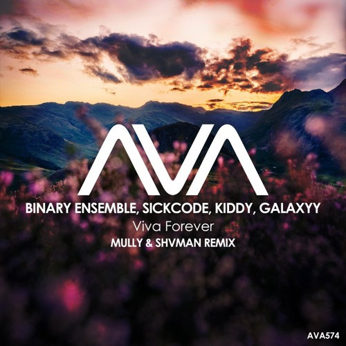 AVA574 - Binary Ensemble, SICKCODE, Kiddy, Galaxyy - Viva Forever (Mully & Shvman Remix)