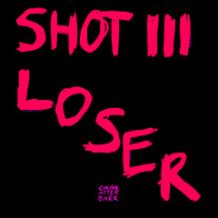 SHOT III: LOSER
