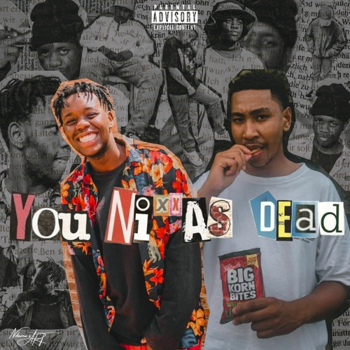 YOU NI**A$ DEAD [Feat.MIKEFROMTHEWEST]