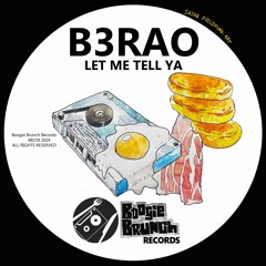 B3RAO - Let Me Tell Ya (Original Mix)