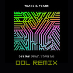 Desire - Years & Years (DOL Remix)