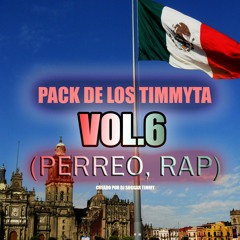 PACK DE LOS TIMMYTA VOL.6 (PERREO, RAP) FREE