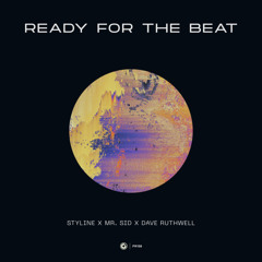 Styline X Mr. Sid X Dave Ruthwell - READY FOR THE BEAT